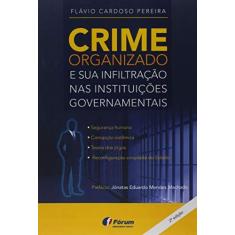 Imagem de Crime Organizado e Sua Infiltração nas Instituições Governamentais - Flávio Cardoso Pereira - 9788545002536