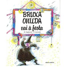 Imagem de Bruxa Onilda Vai a Festa - Col. Bruxa Onilda - Larreula, E. - 9788526250109