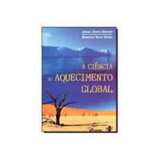 Imagem de Ciencia Do Aquecimento Global, A - Marcelo Silva Sthel - 9788578120474