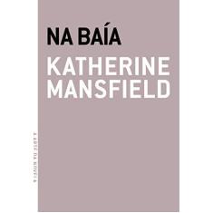 Imagem de Na Baía - Katherine Mansfield - 9788561578718