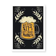 Imagem de Arte Maníacos Quadro Decorativo Solteiro Sim Sem Cerveja Nunca - 23x16,25cm (Moldura em laca )
