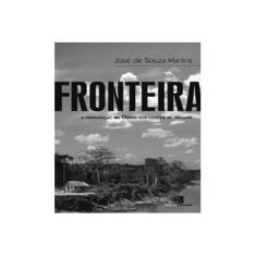 Imagem de Fronteira - A Degradação do Outro nos Confins do Humano - Martins, Jose De Souza - 9788572444323