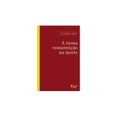 Imagem de A Nossa Ressurreição na Morte - Leonardo Boff - 9788532617521