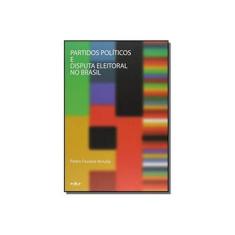 Imagem de Partidos Políticos e Disputa Eleitoral no Brasil - Pedro Fassoni Arruda - 9788528305395