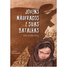 Imagem de Jovens Náufragos e Suas Batalhas - Braz, Julio Emilio - 9788526016033