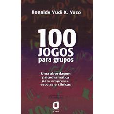 Imagem de 100 Jogos para Grupos - Yozo, Ronaldo Yudi K. - 9788571835108