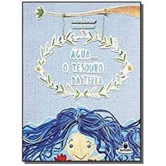 Imagem de Água...O Tesouro Da Terra - Avelar, Andréa - 9788565380331