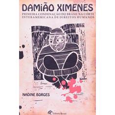 Imagem de Damião Ximenes - Primeira Condenação do Brasil Na Corte Interamericana de Direitos Humanos - Borges, Nadine - 9788571063914