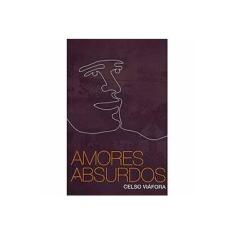 Imagem de Amores Absurdos - Celso Viáfora - 9788591602919