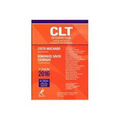 Imagem de CLT Interpretada - Artigo Por Artigo, Parágrafo Por Parágrafo - 7ª Ed. 2016 - Machado, Costa; Zainaghi, Domingos Savio - 9788520446928