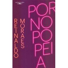 Imagem de Pornopopeia (Nova edição) - Reinaldo Moraes - 9788556520791