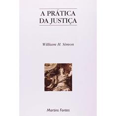 Imagem de A Pratica da Justica - Col. Justica e Direito - Simon, William H - 9788533614413