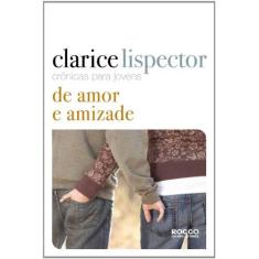 Imagem de De Amor e Amizade - Crônicas para Jovens - Lispector, Clarice - 9788561384968