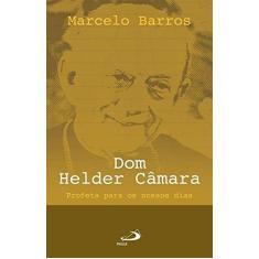 Imagem de Dom Helder Câmara - Profeta Para Os Nossos Dias - Col. Comunidade e Missão - Barros, Marcelo - 9788534905015