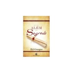 Imagem de Muito Além do Segredo - Gungor, Ed - 9788560303298