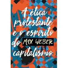 Imagem de A Ética Protestante E O Espírito Do Capitalismo - Weber, Max; - 9788544001332