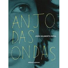 Imagem de Anjo Das Ondas - Col. Escrita Contemporânea - Noll, João Gilberto - 9788526278547