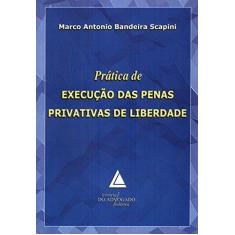 Imagem de Execução das Penas Privativas de Liberdade - Bandeira, Marcos Antonio S. - 9788573486421