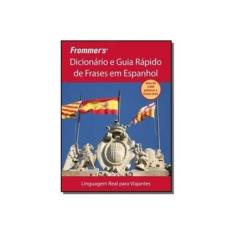 Imagem de Frommer's Dicionário E Guia Rápido De Frases Em Espanhol - Wiley - 9788576086192