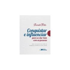 Imagem de Conquistar e Influenciar para Se Dar Bem com as Pessoas - Reinaldo Polito - 9788502210783
