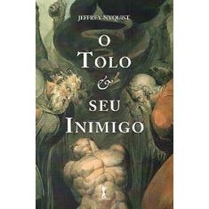 Imagem de O Tolo e Seu Inimigo - Jeffrey Nyquist - 9788595070219