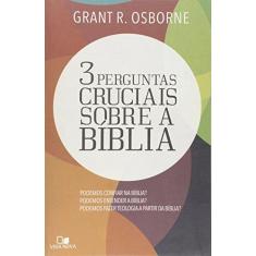 Imagem de 3 Perguntas Cruciais Sobre A Biblia - Osborne, Grant R. - 9788527505604