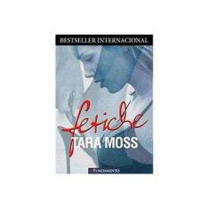 Imagem de Fetiche - Moss, Tara - 9788576763789