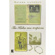 Imagem de Tio Kuba nos Tropicos - Largman, Esther Regina - 9788501055163