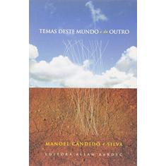 Imagem de Temas Deste Mundo e do Outro - Manoel Candido E Silva - 9788578000080