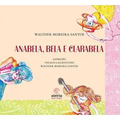 Imagem de Anabela, Bela e Clarabela - Walther Moreira Santos - 9788561167585