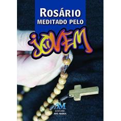 Imagem de Rosário Meditado Pelo Jovem - Equipe Da Editora Ave-maria - 9788527614221