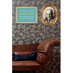 Imagem de Freud No Divã - Uma Introdução Crítica ao Pai da Psicanálise - Clack, Beverley - 9788578279127