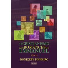 Imagem de O Cristianismo Nos Romances De Emmanuel - 1ª Ed.