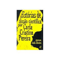 Imagem de Histórias de Ficção Científica Por Carla Cristina Pereira - Lodi-ribeiro, Gerson - 9788582430057