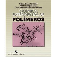 Imagem de Química Experimental - Polímeros - Mano, Eloisa Biasotto; Oliveira, Clara Marize Firemand; Dias, Marcos Pereira - 9788521203476