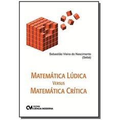 Imagem de Matemática Lúdica Versus Matemática Crítica - Capa Comum - 9788539906390