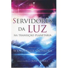 Imagem de Servidores da Luz - na Transição Planetária - Oliveira, Wanderley - 9788563365255