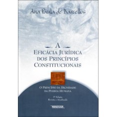 Imagem de A Eficácia Jurídica Dos Princípios Constitucionais - 3ª Edição 2011 - Barcellos, Ana Paula De - 9788571478015