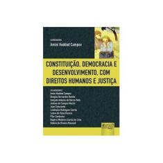 Imagem de Constituição, Democracia e Desenvolvimento, com Direitos Humanos e Justiça - Campos, Amini Haddad - 9788536226521