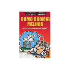 Imagem de Como Dormir Melhor - Dicas para Combater a Insônia - Luengo, Beatriz López; Chávarri, Carla Uriarte - 9788537002032
