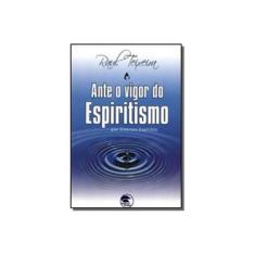 Imagem de Ante o Vigor do Espiritismo - 3ª Ed. 2012 - Teixeira, Raul - 9788585550691