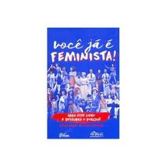 Imagem de Você Já É Feminista - Abra Este Livro e Descubra o Porquê - Queiroz, Nana; - 9788598349299