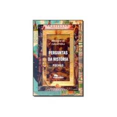Imagem de Perguntas da História. Poemas - Denilson De Cássio Silva - 9788593058998