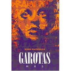 Imagem de Garotas Más - Wasserman, Robin - 9788595170186