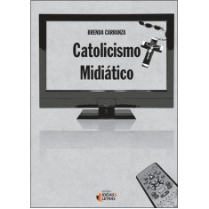 Imagem de Catolicismo Midiático - Carranza, Brenda - 9788576980780