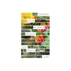 Imagem de Procurava o amor em jardins de cactos - Cris Guerra - 9788554937324