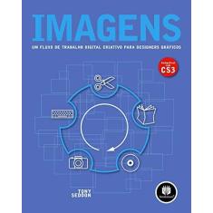 Imagem de Imagens - Um Fluxo de Trabalho Digital Criativo para Designers Gráficos - Seddon, Tony - 9788577804191