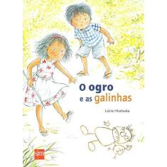 Imagem de O Ogro e as Galinhas - Lúcia Hiratsuka - 9788541817455