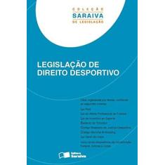 Imagem de Legislação de Direito Desportivo - Col. Saraiva de Legislação - 2ª Ed. 2013 - Editora Saraiva - 9788502191129