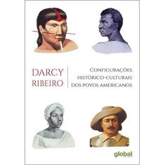 Imagem de Configurações Histórico-culturais dos Povos Americanos - Darcy Ribeiro - 9788526022966